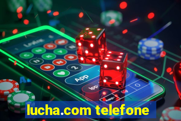 lucha.com telefone